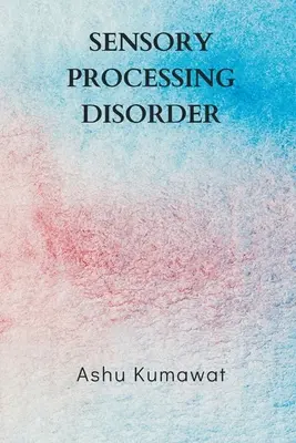 Trastorno del procesamiento sensorial - Sensory Processing Disorder