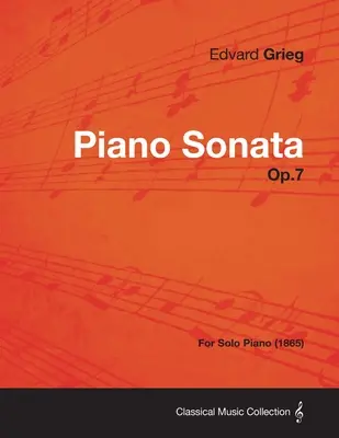 Sonata para piano Op.7 - Para piano solo (1865) - Piano Sonata Op.7 - For Solo Piano (1865)