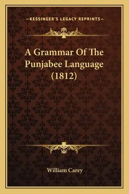 Gramática de la lengua punjabí (1812) - A Grammar Of The Punjabee Language (1812)