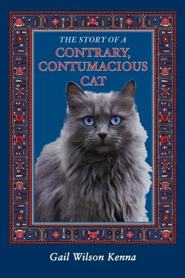 La historia de un gato contradictorio y contumaz - The Story of a Contrary, Contumacious Cat