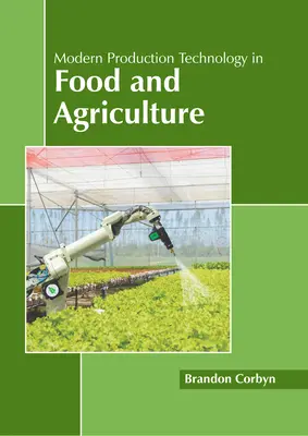 Tecnología moderna de producción en la alimentación y la agricultura - Modern Production Technology in Food and Agriculture