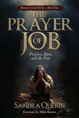 La oración de JOB: Perdonar, bendecir y ser libre - The Prayer of JOB: Forgive, Bless, and Be Free