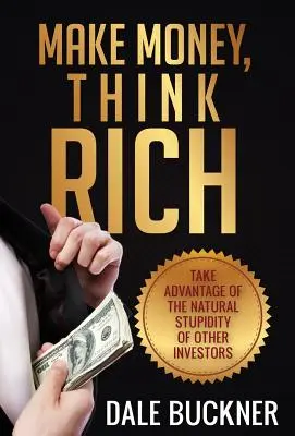 Gane dinero, piense rico - Make Money, Think Rich