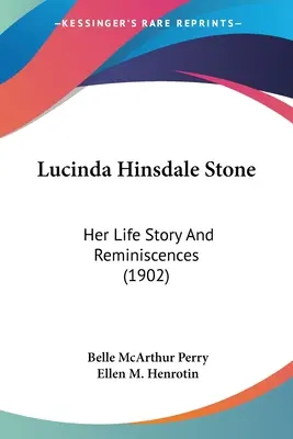 Lucinda Hinsdale Stone: Historia de su vida y recuerdos (1902) - Lucinda Hinsdale Stone: Her Life Story And Reminiscences (1902)