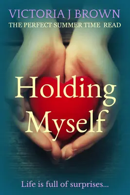 Abrazándome: La lectura perfecta para el verano - Holding Myself: The Perfect Summer Time Read