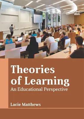Teorías del aprendizaje: Una perspectiva educativa - Theories of Learning: An Educational Perspective