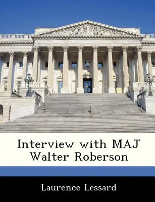 Entrevista con el Mayor Walter Roberson - Interview with Maj Walter Roberson