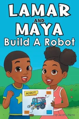 Lamar y Maya Construyen Un Robot - Lamar and Maya Build A Robot