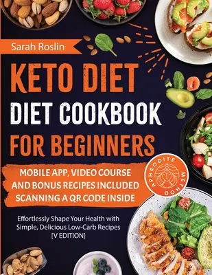 Libro de Cocina de la Dieta Keto para Principiantes: Cómo dar forma a su salud sin esfuerzo con recetas sencillas y deliciosas bajas en carbohidratos [V EDICIÓN] - Keto Diet Cookbook for Beginners: Effortlessly Shape Your Health with Simple, Delicious Low-Carb Recipes [V EDITION]