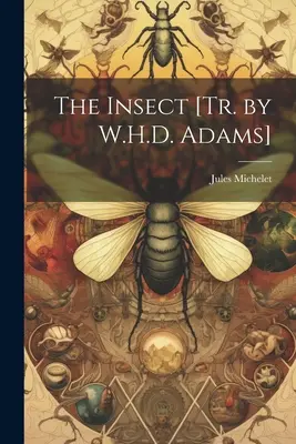 El insecto [Tr. de W.H.D. Adams] - The Insect [Tr. by W.H.D. Adams]