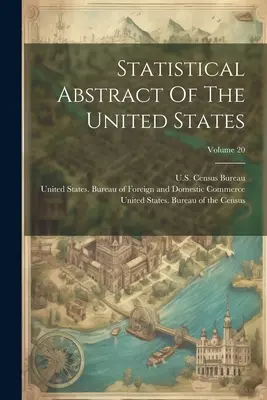 Resumen estadístico de Estados Unidos; Volumen 20 - Statistical Abstract Of The United States; Volume 20