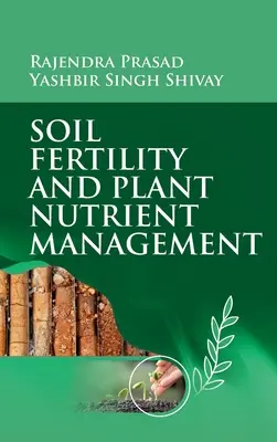 Fertilidad del suelo y gestión de nutrientes vegetales - Soil Fertility And Plant Nutrient Management