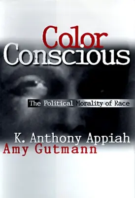 Color Conscious: La moral política de la raza - Color Conscious: The Political Morality of Race