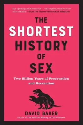 La historia más corta del sexo: Dos mil millones de años de procreación y ocio - The Shortest History of Sex: Two Billion Years of Procreation and Recreation