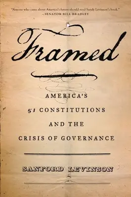 Framed: Las 51 constituciones de Estados Unidos y la crisis de gobierno - Framed: America's 51 Constitutions and the Crisis of Governance