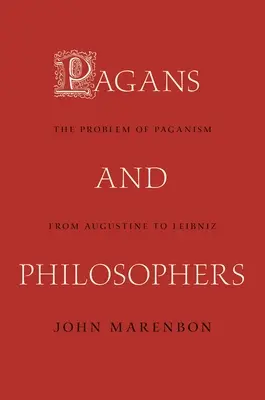 Paganos y filósofos: El problema del paganismo de Agustín a Leibniz - Pagans and Philosophers: The Problem of Paganism from Augustine to Leibniz