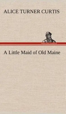 La solterona del viejo Maine - A Little Maid of Old Maine