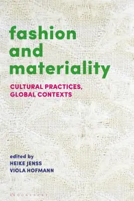 Moda y Materialidad: Prácticas culturales en contextos globales - Fashion and Materiality: Cultural Practices in Global Contexts