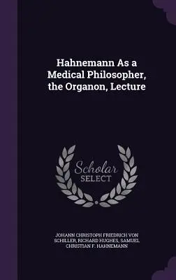 Hahnemann como filósofo médico, el Organon, Conferencia - Hahnemann As a Medical Philosopher, the Organon, Lecture