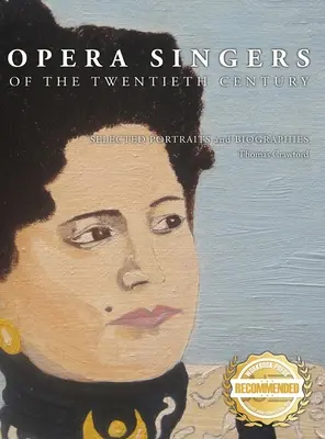 Cantantes de ópera del siglo XX: Selección de retratos y biografías - Opera Singers of the Twentieth Century: Selected Portraits and Biographies