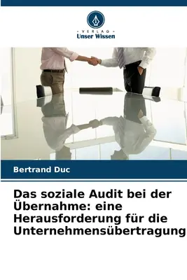 Das soziale Audit bei der bernahme: eine Herausforderung fr die Unternehmensbertragung