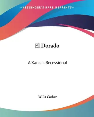 El Dorado A Kansas Recessional - El Dorado: A Kansas Recessional