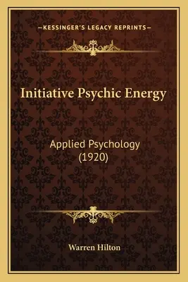 Iniciativa Energía Psíquica: Psicología Aplicada (1920) - Initiative Psychic Energy: Applied Psychology (1920)