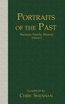 Retratos del pasado: Historia de la familia Shennan, volumen 2 - Portraits of the Past: Shennan Family History Volume 2