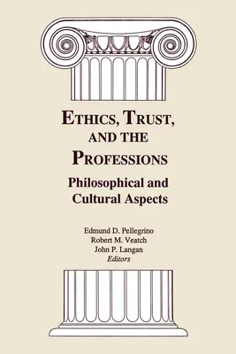 Ética, confianza y profesión: Aspectos filosóficos y culturales - Ethics, Trust, and the Professions: Philosophical and Cultural Aspects