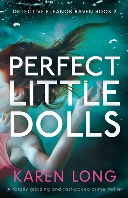 Muñequitas perfectas: Un thriller policíaco apasionante y trepidante - Perfect Little Dolls: A totally gripping and fast-paced crime thriller