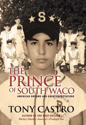 El príncipe del sur de Waco: Sueños americanos y grandes expectativas - The Prince of South Waco: American Dreams and Great Expectations