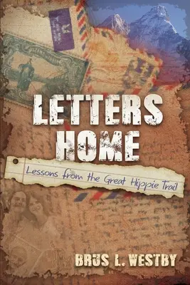 Cartas a casa: Lecciones de la gran ruta hippie - Letters Home: Lessons from the Great Hippie Trail