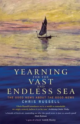 Anhelando el mar inmenso e interminable: La Buena Nueva sobre la Buena Nueva - Yearning for the Vast and Endless Sea: The Good News about the Good News