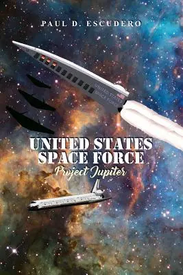 Fuerza Espacial de los Estados Unidos: Proyecto Júpiter - United States Space Force: Project Jupiter