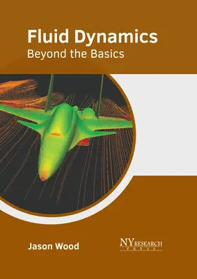 Dinámica de fluidos: más allá de lo básico - Fluid Dynamics: Beyond the Basics