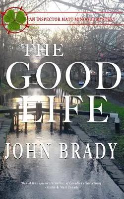 La buena vida: Un misterio del inspector Matt Minogue - The Good Life: An Inspector Matt Minogue Mystery