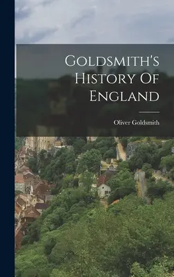 Historia de Inglaterra de Goldsmith - Goldsmith's History Of England