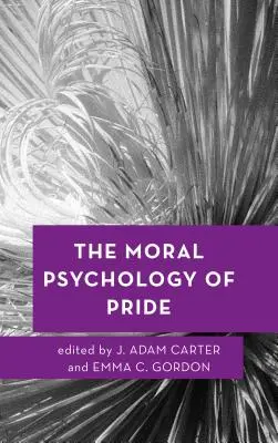 La psicología moral del orgullo - The Moral Psychology of Pride