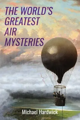 Los misterios aéreos más grandes del mundo - The World's Greatest Air Mysteries