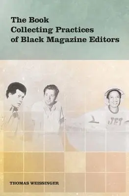 El coleccionismo de libros de los editores de revistas negras - The Book Collecting Practices of Black Magazine Editors