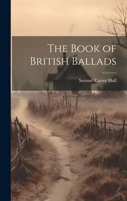 El libro de las baladas británicas - The Book of British Ballads