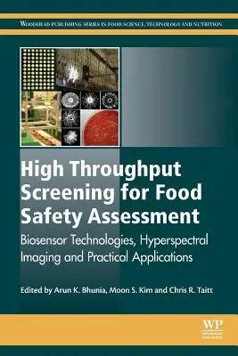 Cribado de alto rendimiento para la evaluación de la seguridad alimentaria: Tecnologías de biosensores, imágenes hiperespectrales y aplicaciones prácticas - High Throughput Screening for Food Safety Assessment: Biosensor Technologies, Hyperspectral Imaging and Practical Applications