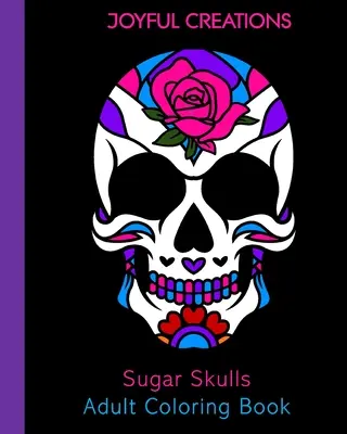 Libro para colorear de calaveras de azúcar - Sugar Skulls Adult Coloring Book