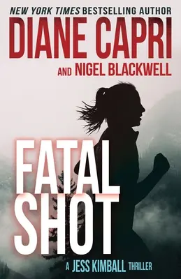 Fatal Shot: Un apasionante thriller de Jess Kimball - Fatal Shot: A Gripping Jess Kimball Thriller