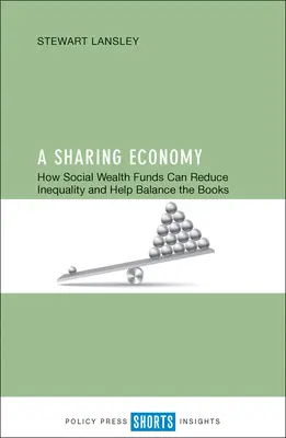 Una economía compartida: cómo los fondos de riqueza social pueden reducir la desigualdad y ayudar a equilibrar las cuentas - A Sharing Economy: How Social Wealth Funds Can Reduce Inequality and Help Balance the Books