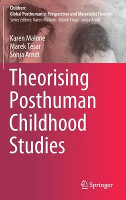 Teorización de los estudios sobre la infancia posthumana - Theorising Posthuman Childhood Studies