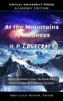 En las montañas de la locura (Edición académica: Con introducción, biografía del autor, guía de estudio y cuestionarios por capítulos - At the Mountains of Madness (Academic Edition: With Introduction, Author Bio, Study Guide & Chapter Quizzes