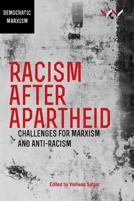 El racismo después del apartheid: Desafíos para el marxismo y el antirracismo - Racism After Apartheid: Challenges for Marxism and Anti-Racism