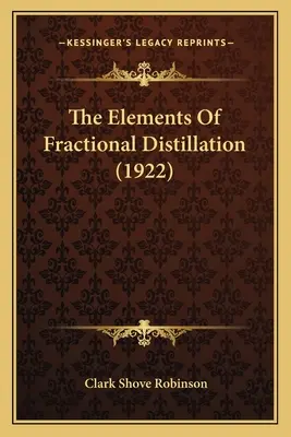 Los elementos de la destilación fraccionada (1922) - The Elements Of Fractional Distillation (1922)