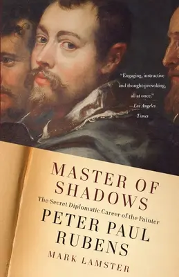 Maestro de las sombras: La carrera diplomática secreta del pintor Peter Paul Rubens - Master of Shadows: The Secret Diplomatic Career of the Painter Peter Paul Rubens